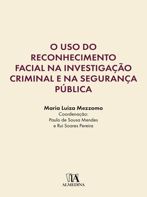 cover image of O Uso do Reconhecimento Facial na Investigação Criminal e na Segurança Pública